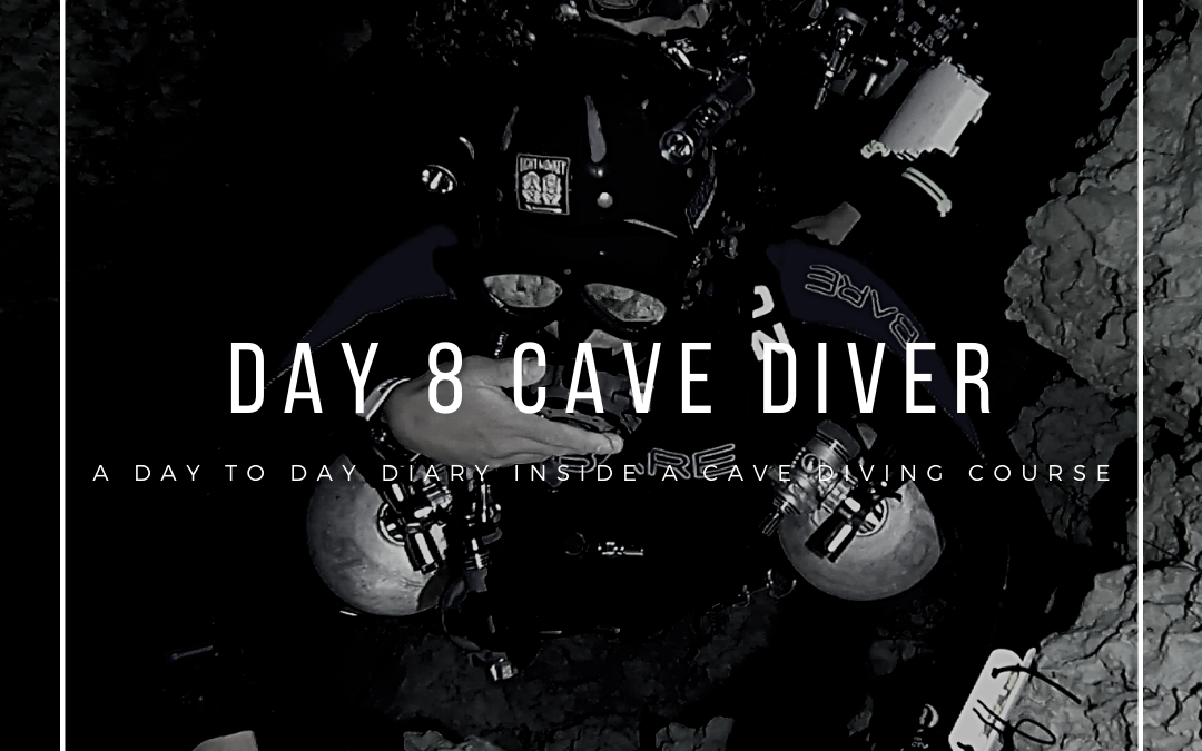 Day 8 Cave Diver Course